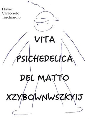 cover image of Vita psichedelica del matto Xzybownwszkyij